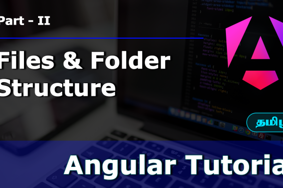 Files & Folder Structure | Angular Tutorial for Beginners | Part - 2 | Tamil | Mr Tech Fault